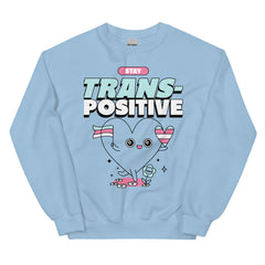 Stay Trans-Positive Unisex Sweatshirt