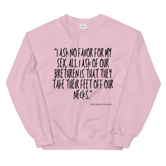 I Ask No Favor For My Sex Unisex Sweatshirt