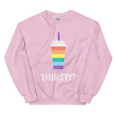 Thirsty? Unisex Sweatshirt