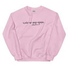 Woke Up Gay Again Unisex Sweatshirt