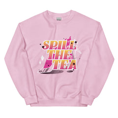 Spill The Tea Unisex Sweatshirt