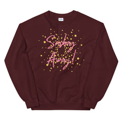 Sashay Away Unisex Sweatshirt