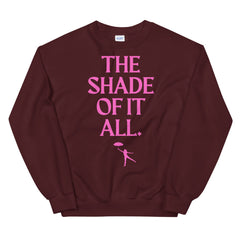 The Shade Of It All Unisex Sweatshirt