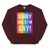 Sorry Girls I'm Gay! Unisex Sweatshirt