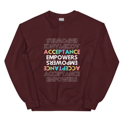 Acceptance Empowers Unisex Sweatshirt