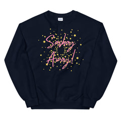 Sashay Away Unisex Sweatshirt
