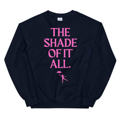 The Shade Of It All Unisex Sweatshirt
