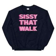 Sissy That Walk Unisex Sweatshirt
