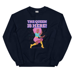 The Queen Is Here Unisex Sweatshirt