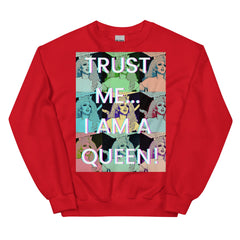 Trust Me I'm a Queen Unisex Sweatshirt