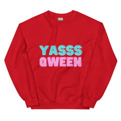 Yasss Qween Unisex Sweatshirt