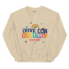 !Vive Con Orgullo! Amor Libre Unisex Sweatshirt