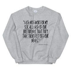 I Ask No Favor For My Sex Unisex Sweatshirt