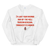 Russian Bisexual Transvestite Hooker Unisex Sweatshirt