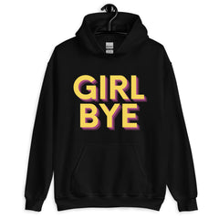 Girl Bye Unisex Hoodie