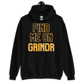Find Me On Grindr Unisex Hoodie