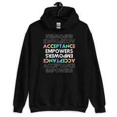 Acceptance Empowers Unisex Hoodie