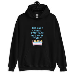 The Only Choice I Ever Made Unisex Hoodie