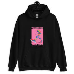 Walk Proud Walk Loud Unisex Hoodie