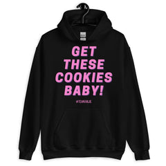 Get These Cookies Unisex Hoodie