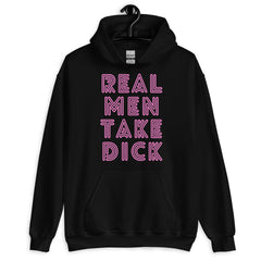 Real Men Take Dick Unisex Hoodie