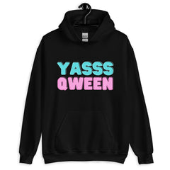 Yasss Qween Unisex Hoodie