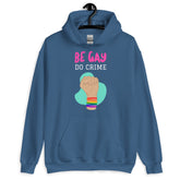 Be Gay Do Crime Unisex Hoodie