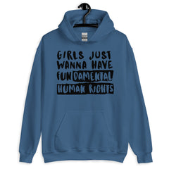 Girls Just Wanna Have Fundamental Human Rights Unisex Hoodie