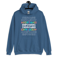 Acceptance Empowers Unisex Hoodie