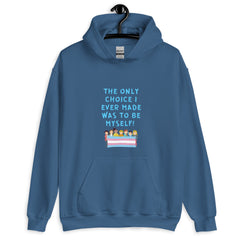 The Only Choice I Ever Made Unisex Hoodie