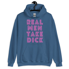 Real Men Take Dick Unisex Hoodie