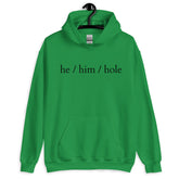 He / Him / Hole Unisex Hoodie