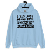 Girls Just Wanna Have Fundamental Human Rights Unisex Hoodie