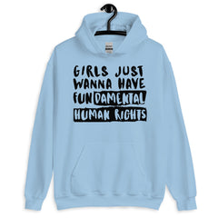 Girls Just Wanna Have Fundamental Human Rights Unisex Hoodie