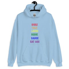 Smile, Talk, Laugh, Drink, Dance, Eat Ass Unisex Hoodie