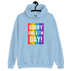 Sorry Girls I'm Gay! Unisex Hoodie