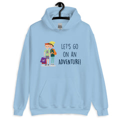 Let's Go on an Adventure Unisex Hoodie