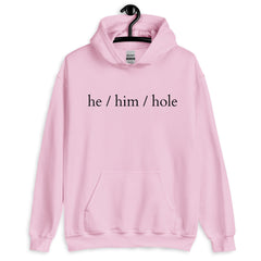 He / Him / Hole Unisex Hoodie