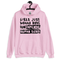 Girls Just Wanna Have Fundamental Human Rights Unisex Hoodie