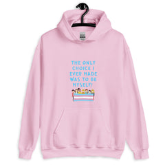 The Only Choice I Ever Made Unisex Hoodie