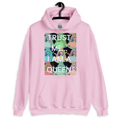Trust Me I'm a Queen Unisex Hoodie