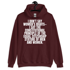 I Don't Say Women's Rights Unisex Hoodie