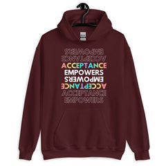 Acceptance Empowers Unisex Hoodie