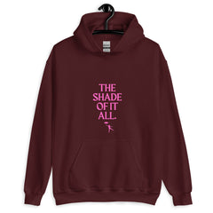 The Shade Of It All Unisex Hoodie