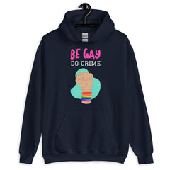 Be Gay Do Crime Unisex Hoodie