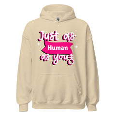 Just As Human As You Unisex Hoodie