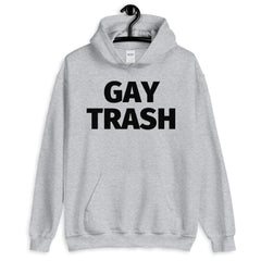 Gay Trash Unisex Hoodie