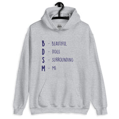 Bdsm (Beautiful Dogs Surrounding Me) Unisex Hoodie