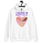 I Believe In Equality For All Unisex Hoodie
