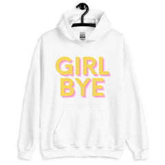 Girl Bye Unisex Hoodie